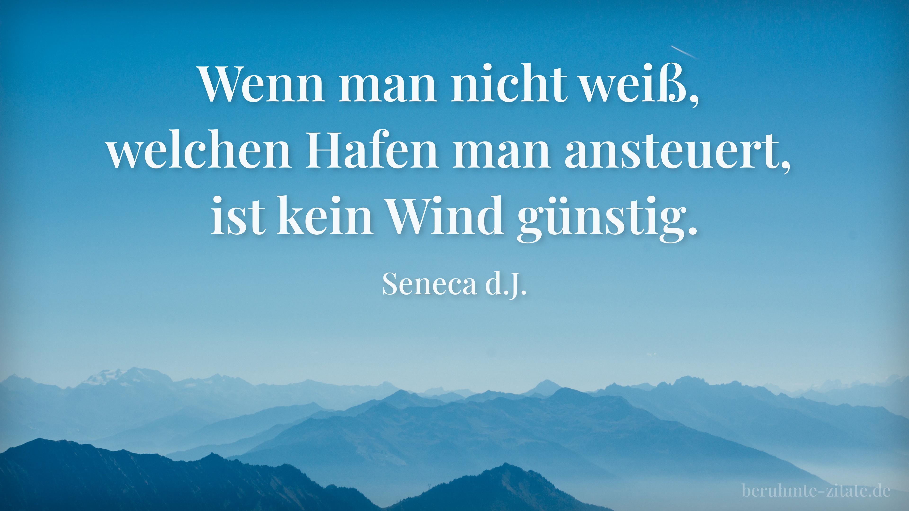Seneca d.J. zitat: „Wenn man nicht weiß, welchen Hafen man ansteuert, ist kein Wind günstig.“
