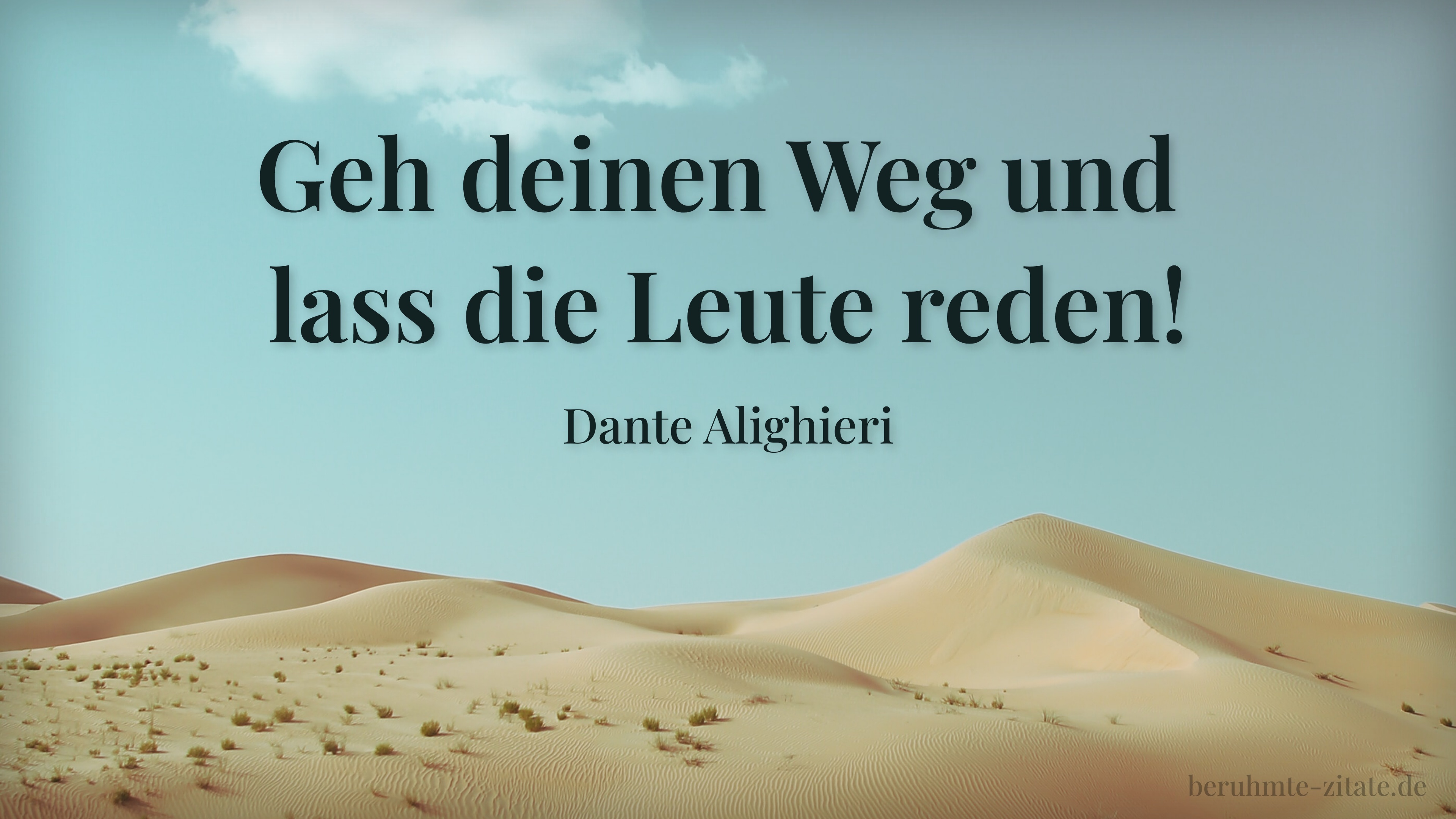 Dante Alighieri zitat: „Geh deinen Weg und lass die Leute reden!“