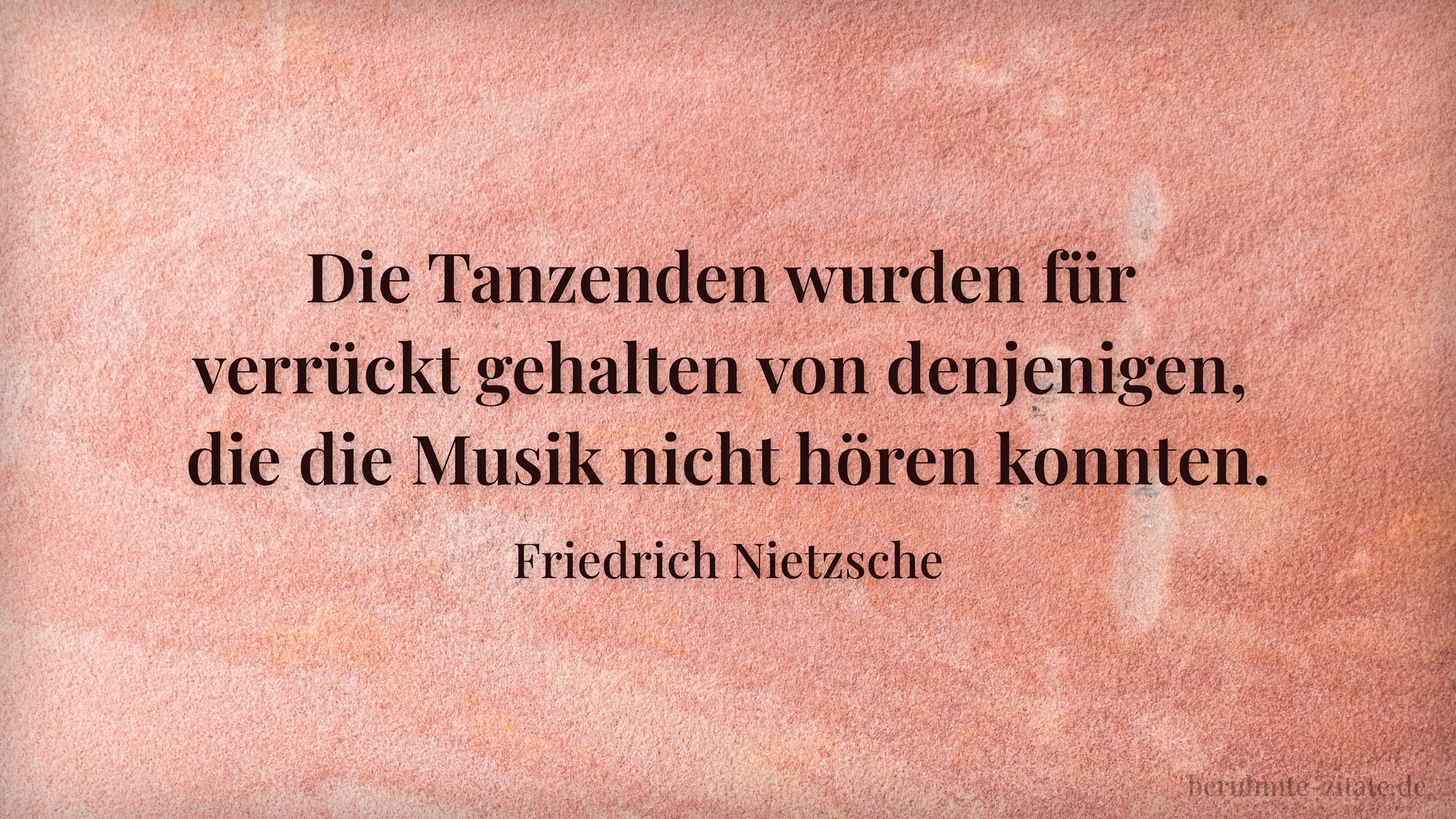 Friedrich Nietzsche zitat: „Die Tanzenden wurden für verrückt gehalten von denjenigen, die die Musik nicht hören konnten.“