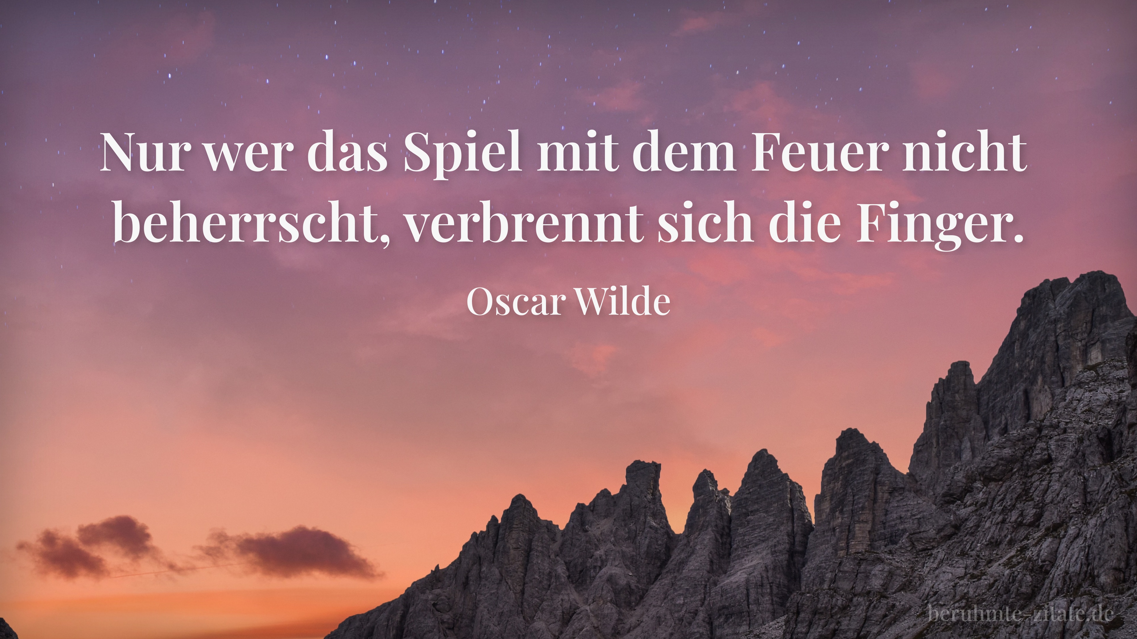 Oscar Wilde zitat: „Nur wer das Spiel mit dem Feuer nicht beherrscht, verbrennt sich die Finger.“