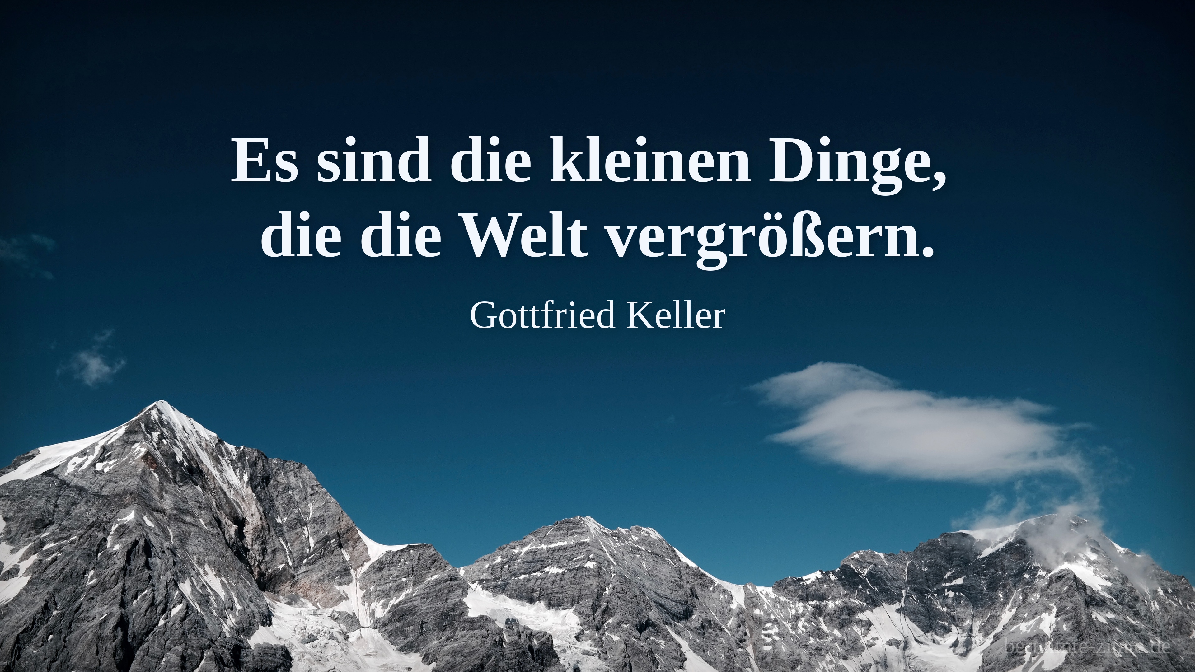 Gottfried Keller zitat: „Es sind die kleinen Dinge, die die Welt vergrößern.“