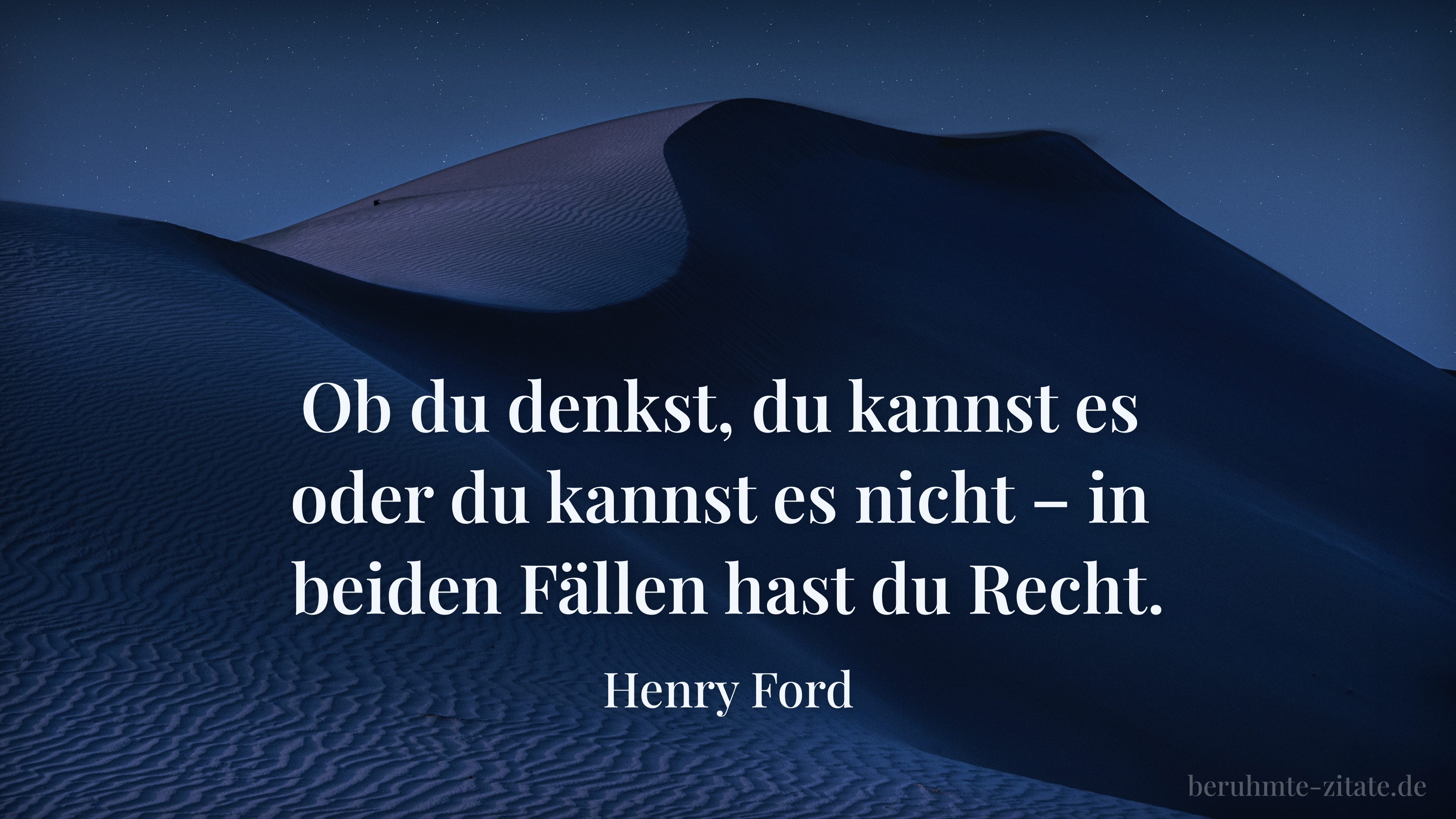 Henry Ford zitat: „Ob du denkst, du kannst es oder du kannst es nicht – in beiden Fällen hast du Recht.“