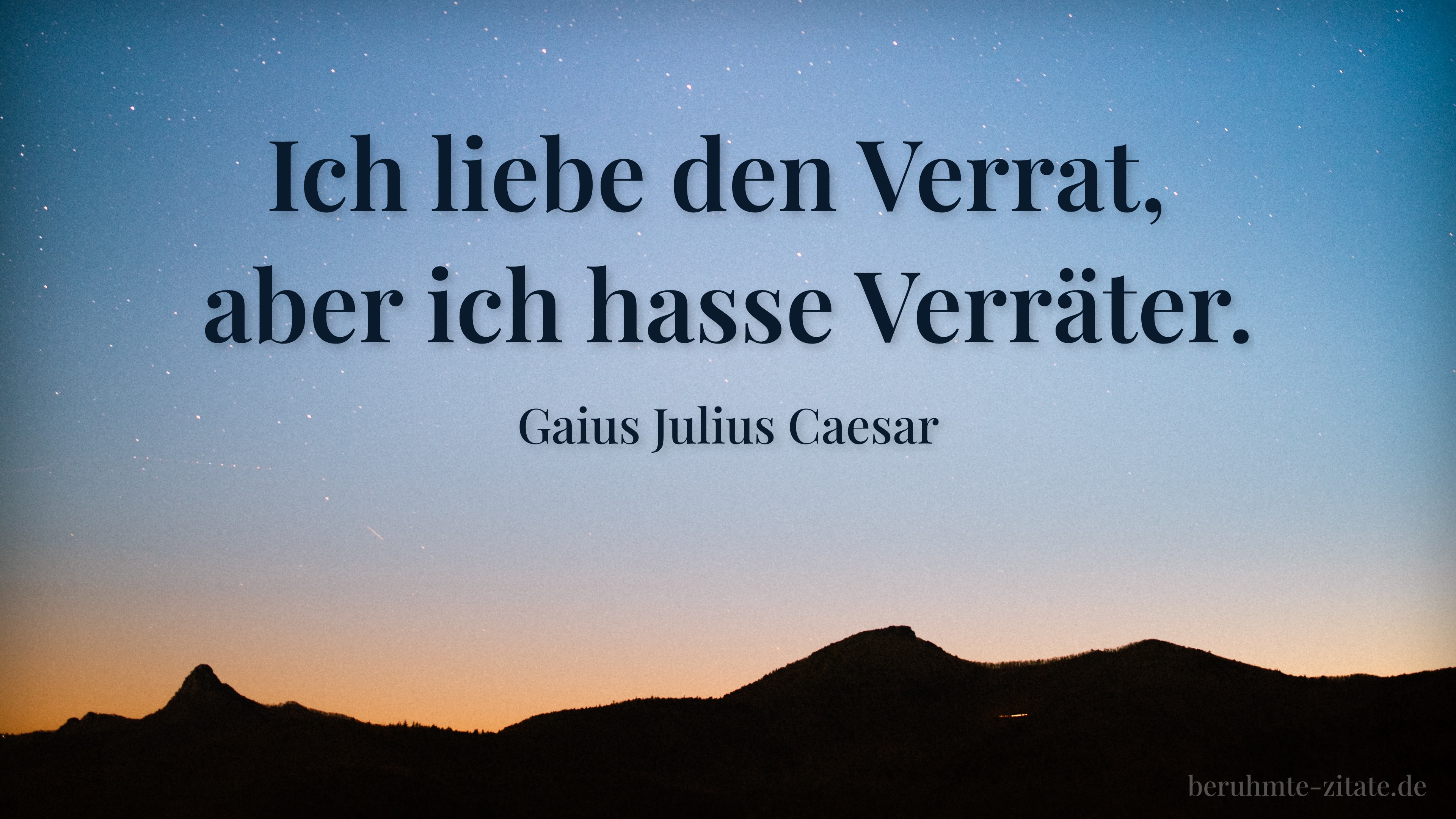 Gaius Julius Caesar zitat: „Ich liebe den Verrat, aber ich hasse Verräter.“