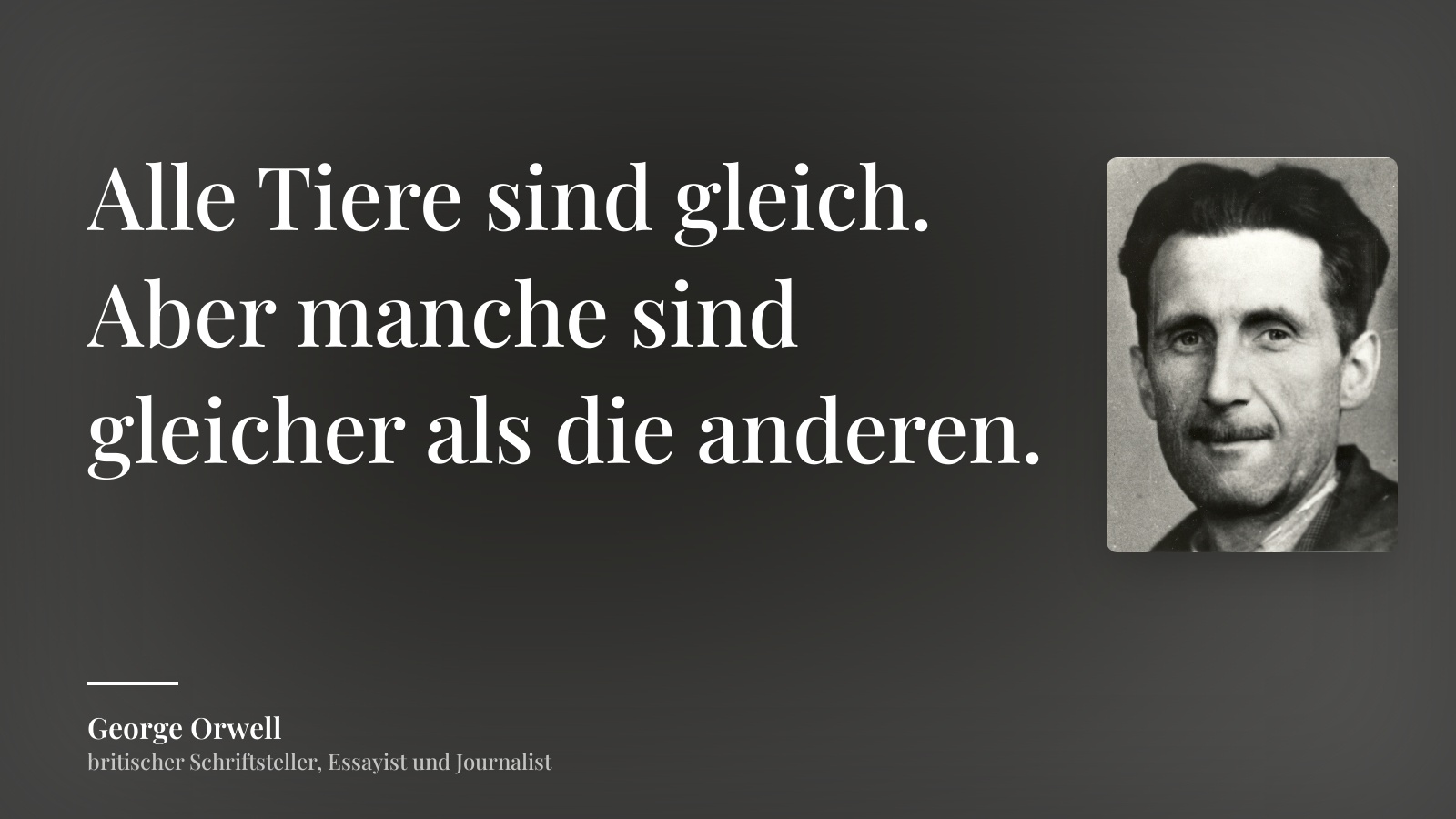 George Orwell Zitat Alle Tiere Sind Gleich Aber Manche Sind Gleicher 