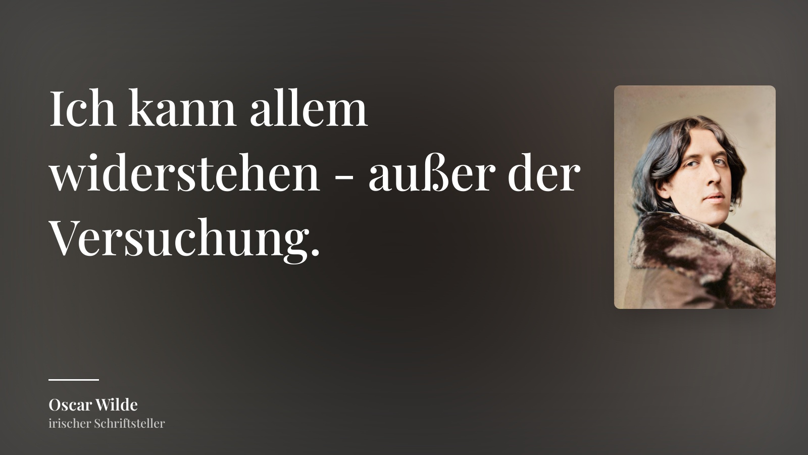 Oscar Wilde zitat: „Ich kann allem widerstehen - außer der Versuchung.“