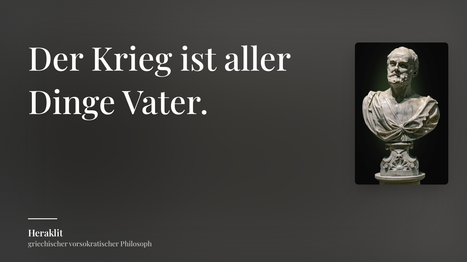 Heraklit zitat: „Der Krieg ist aller Dinge Vater.“