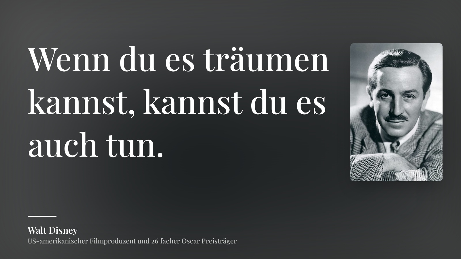 Walt Disney zitat: „Wenn du es träumen kannst, kannst du es auch tun.“