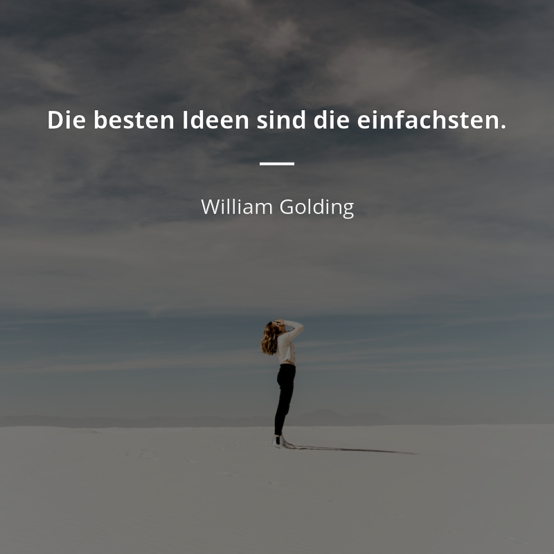 William Golding zitat: „Die besten Ideen sind die einfachsten.“