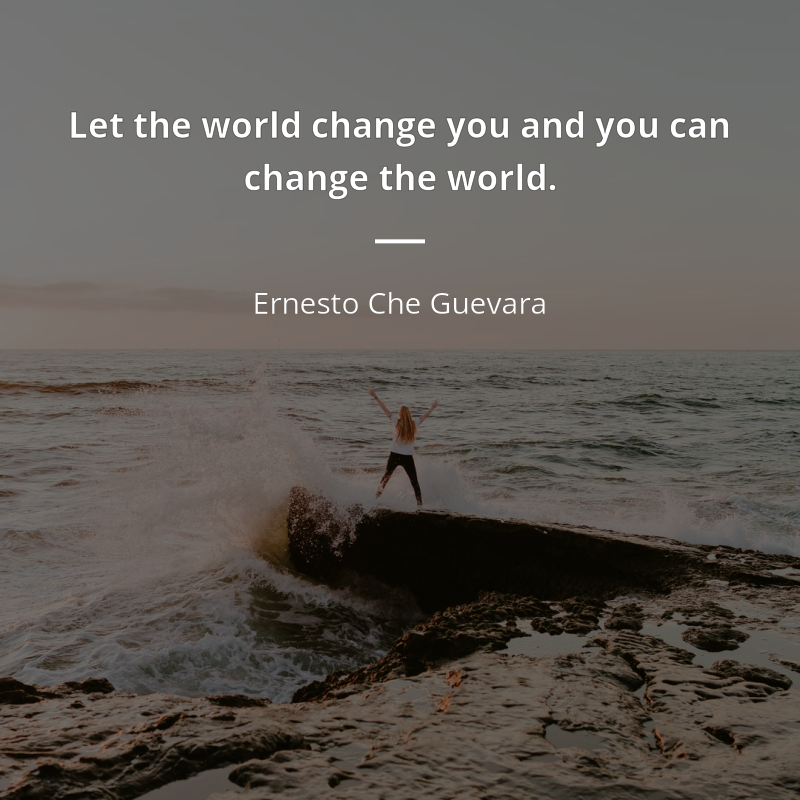 Ernesto Che Guevara zitat: “Let the world change you and you can change the world”