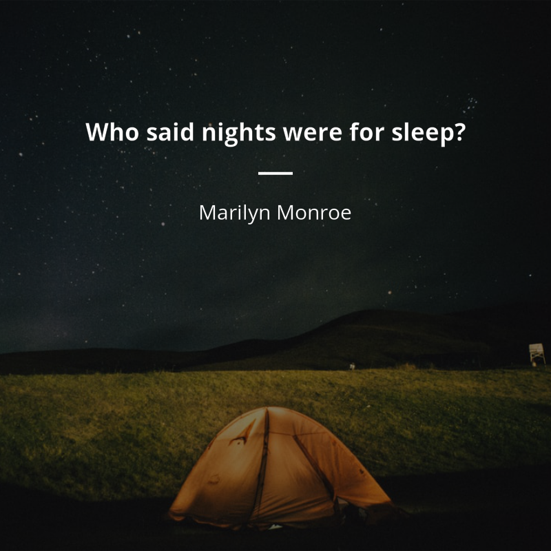 Marilyn Monroe zitat: “Who said nights were for sleep?”