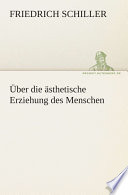 Über die ästhetische Erziehung des Menschen