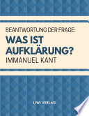 Beantwortung der Frage: Was ist Aufklärung?